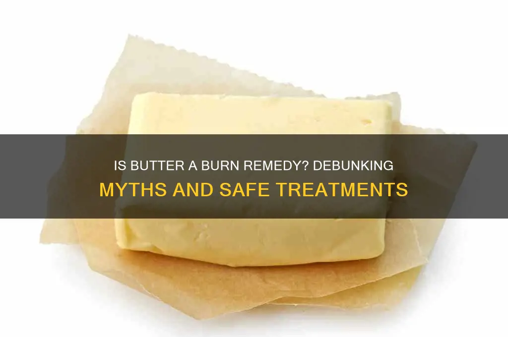 is butter good to put on a burn