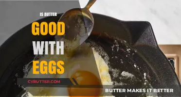 Butter and Eggs: A Match Made in Culinary Heaven?