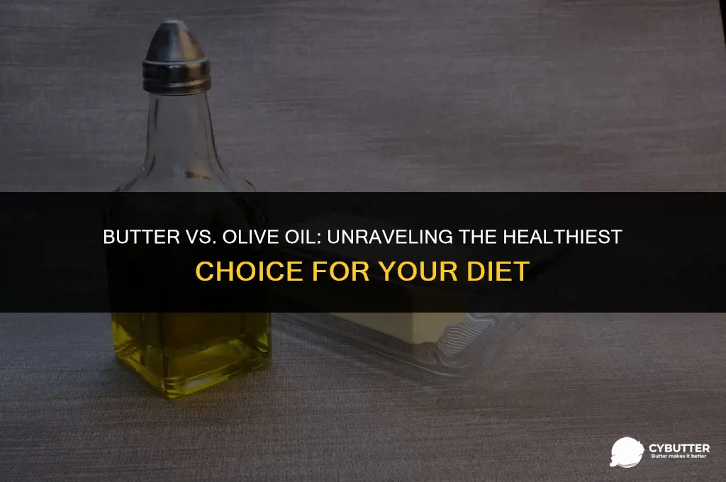 is butter healthier than olive oil