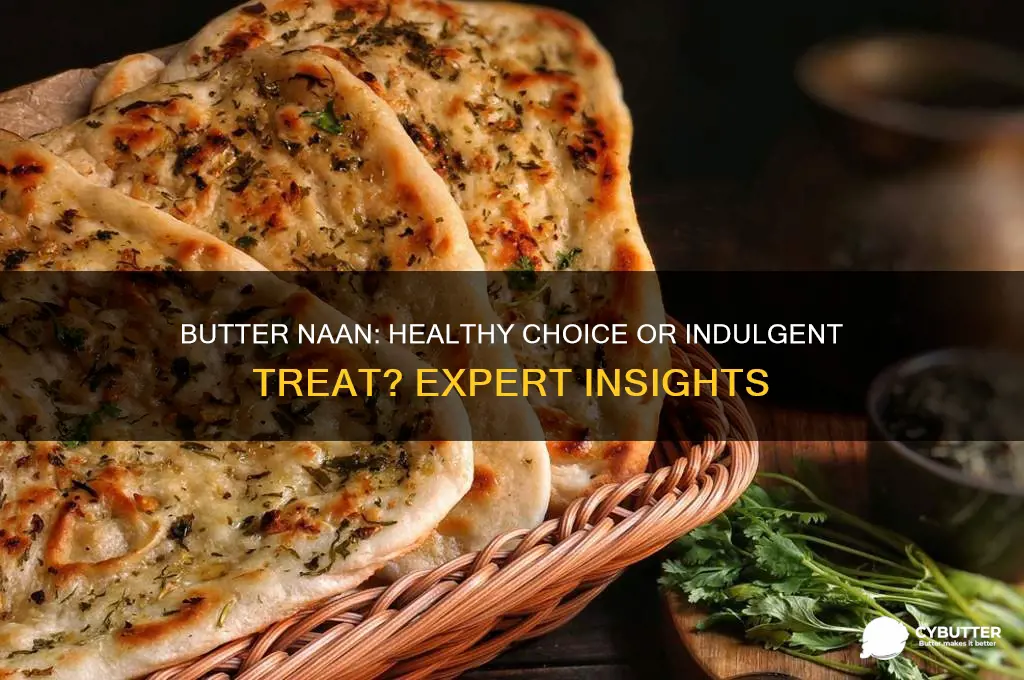 is butter naan good for health
