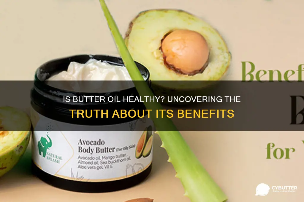 is butter oil good for health