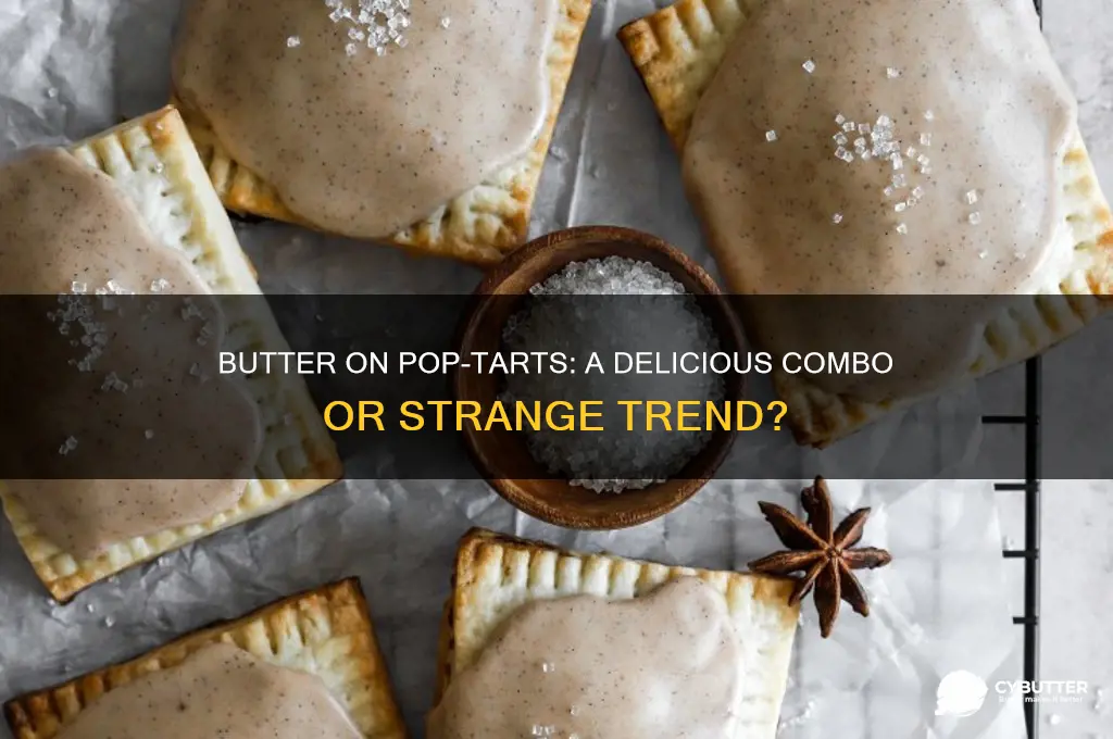 is butter on a poptart actually good