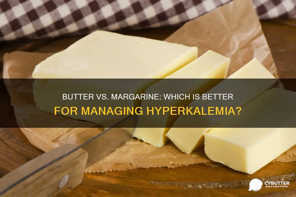 is butter or margarine good for hyperkalemia