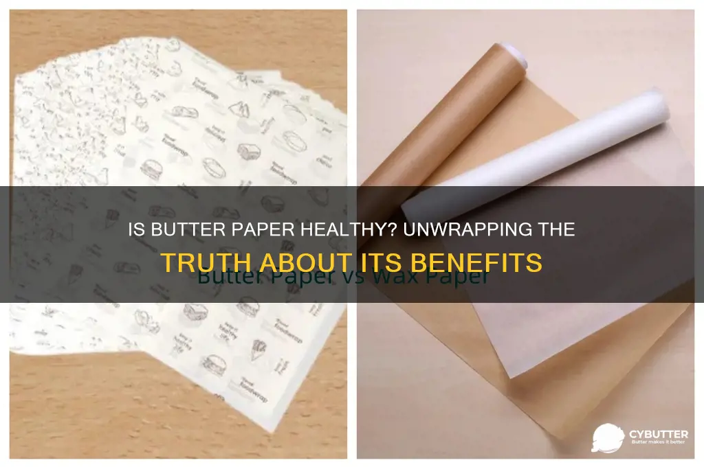 is butter paper good for health