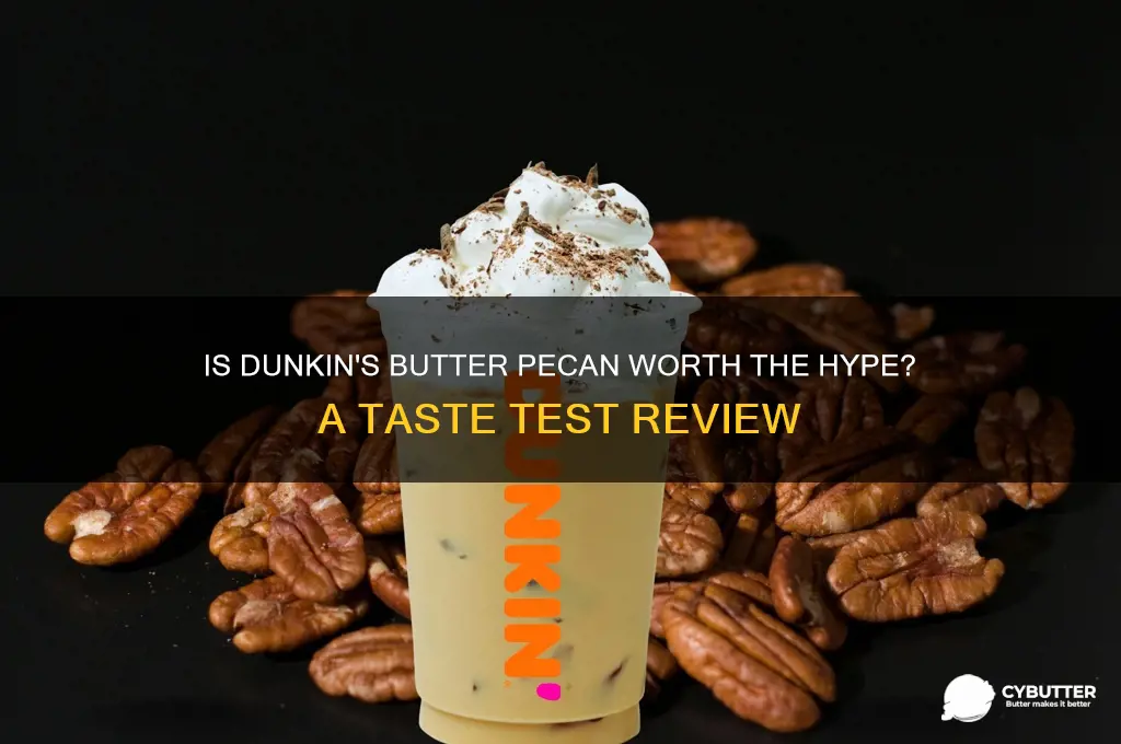 is butter pecan at dunkin good