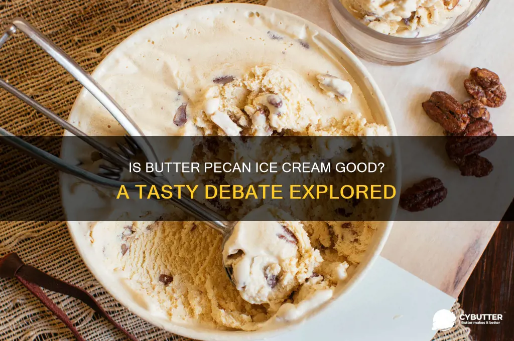 is butter pecan ice cream good