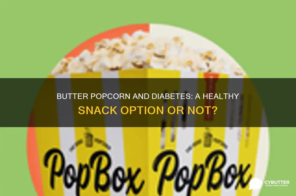 is butter popcorn good for diabetics