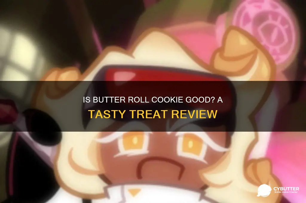 is butter roll cookie good