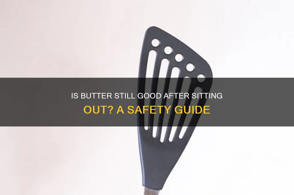 is butter still good after sitting out