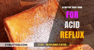 Butter Toast and Acid Reflux: Is It a Safe Breakfast Choice?