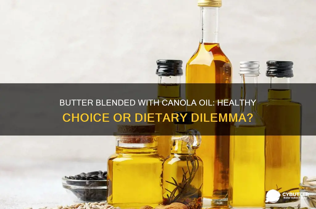 is butter with canola oil good for you