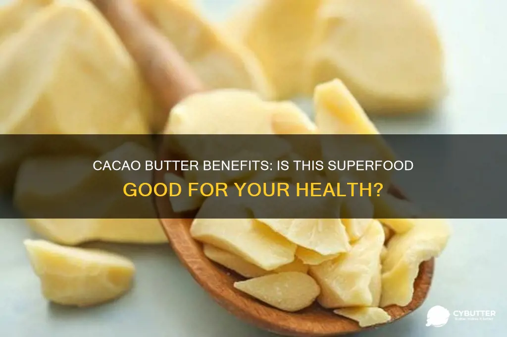 is cacao butter good for you