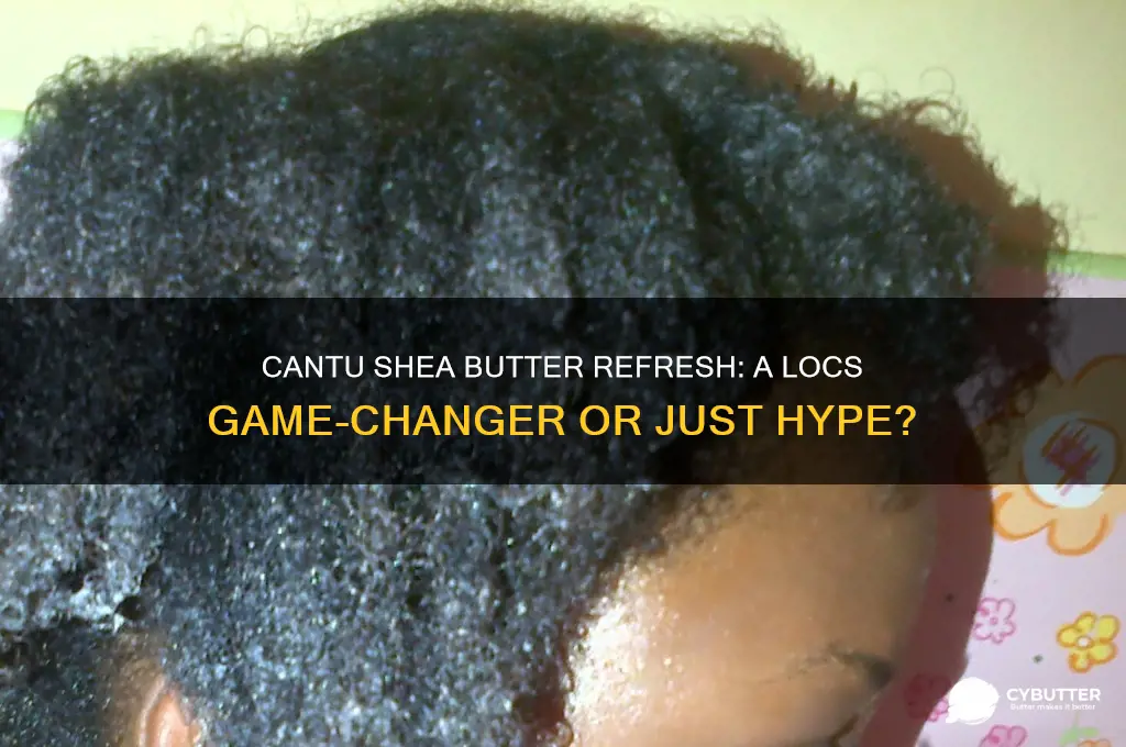 is cantu shea butter refresh good for locs