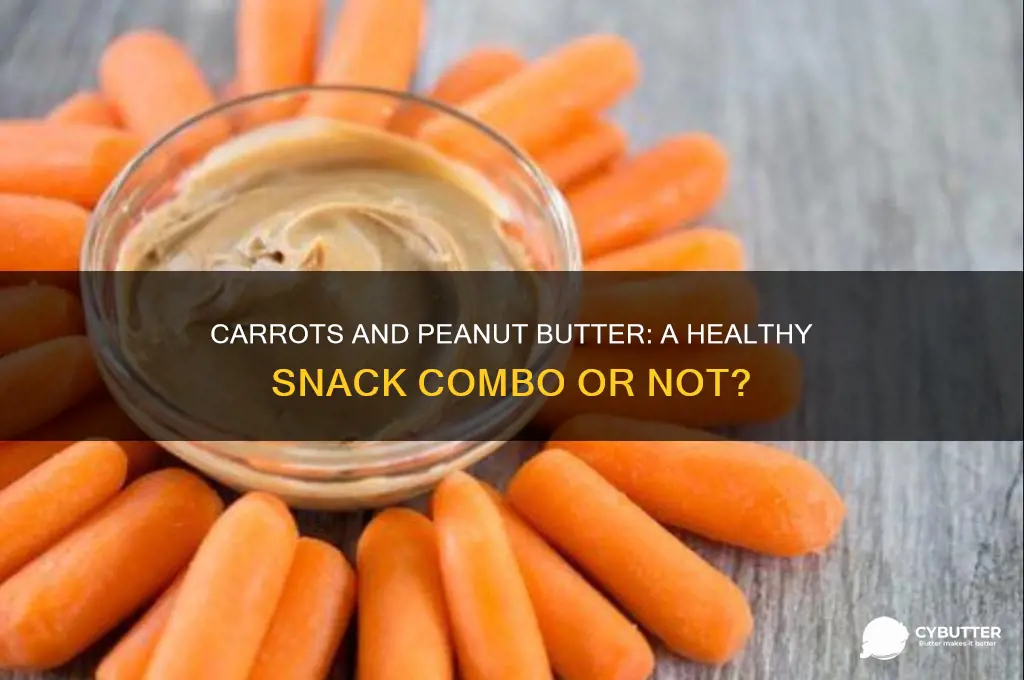 is carrots and peanut butter a good snack