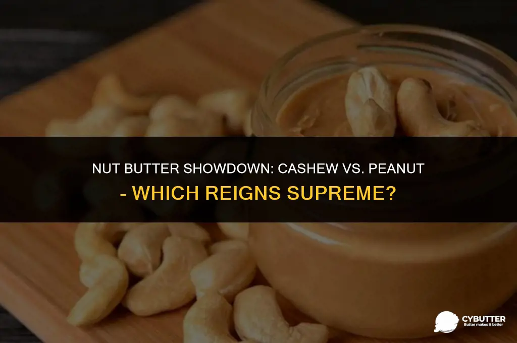 is cashew butter better than peanut butter