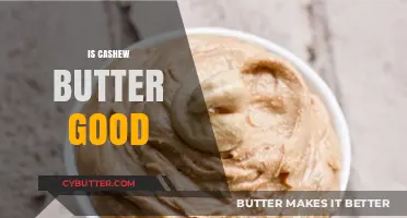 Is Cashew Butter Good? Health Benefits and Nutritional Insights