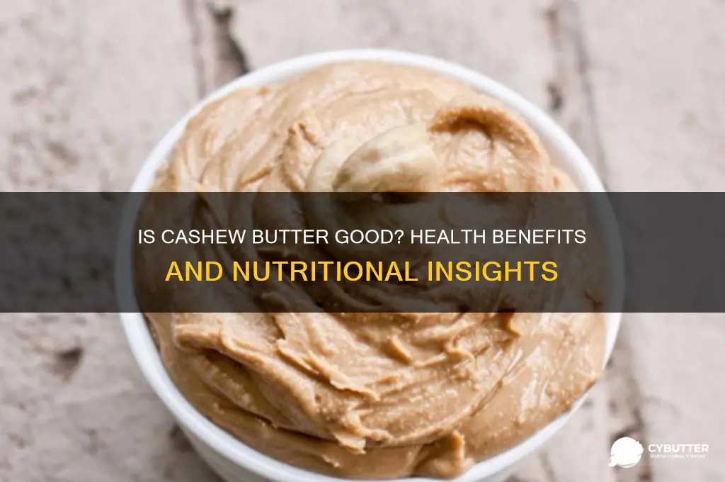 is cashew butter good