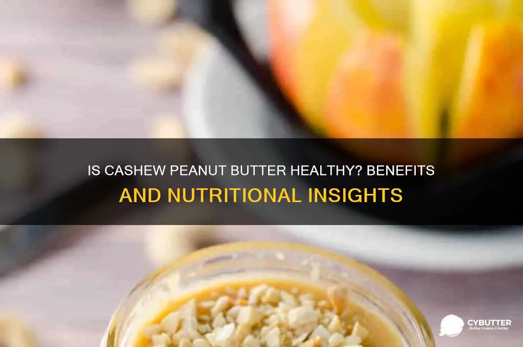 is cashew peanut butter good for you