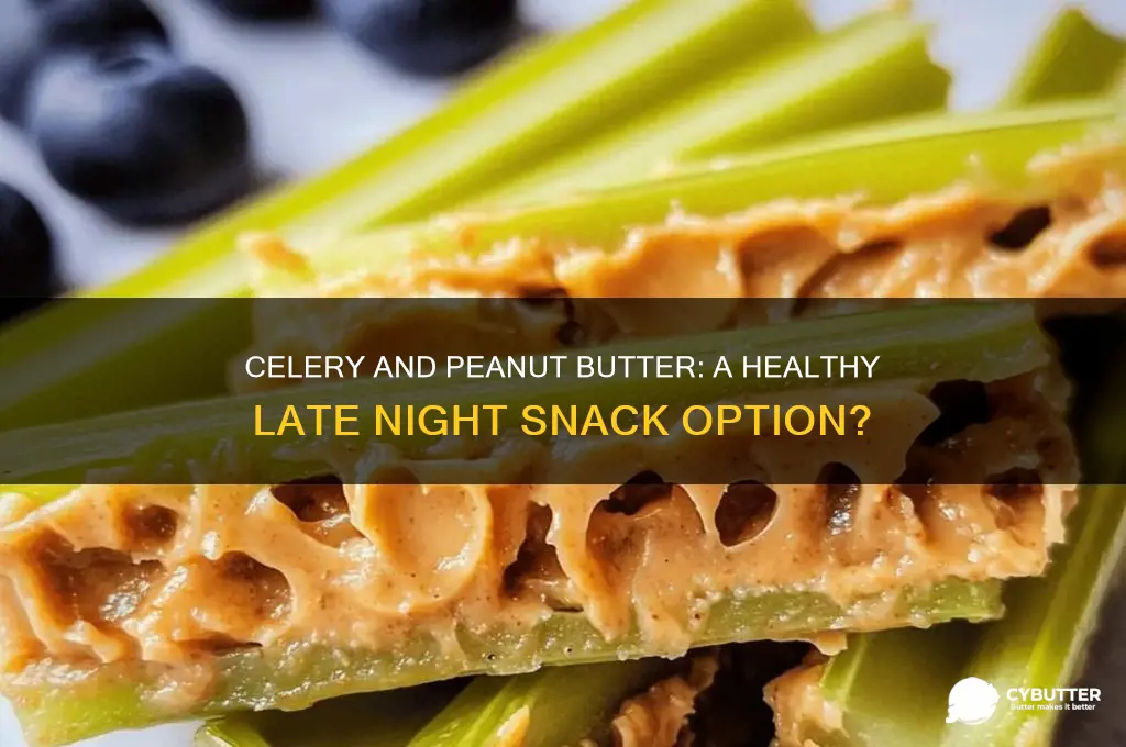 is celery and peanut butter a good late night snack