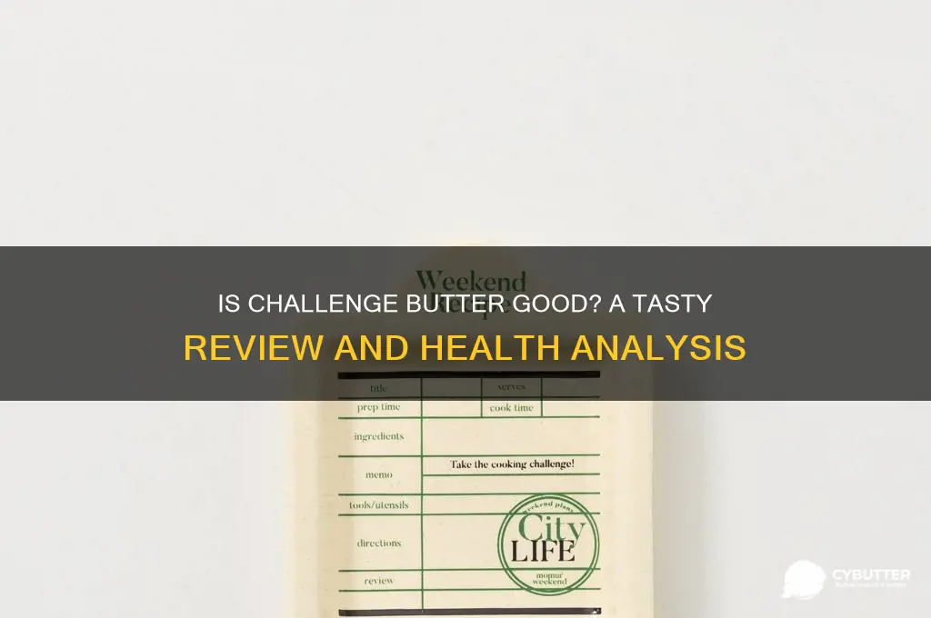 is challenge butter good
