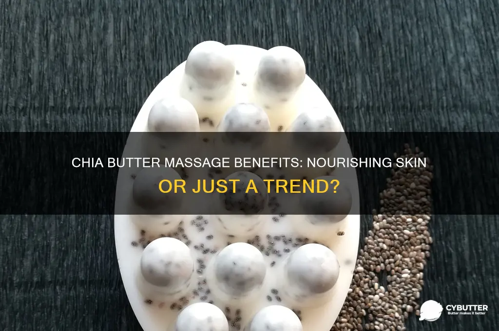 is chia butter good for massage