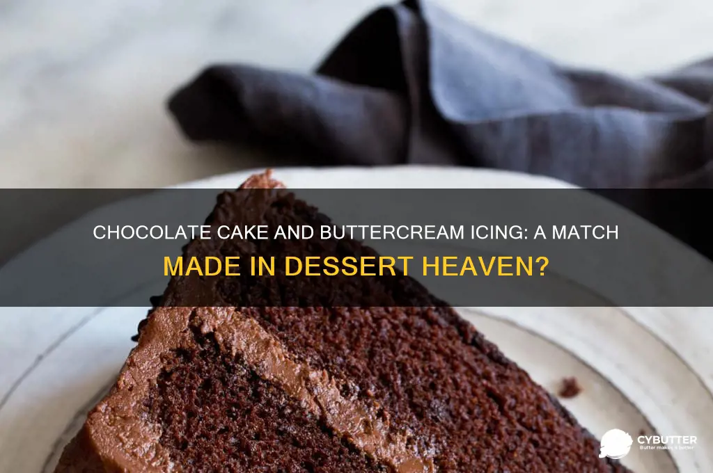 is chocolate cake good with butter cream icing