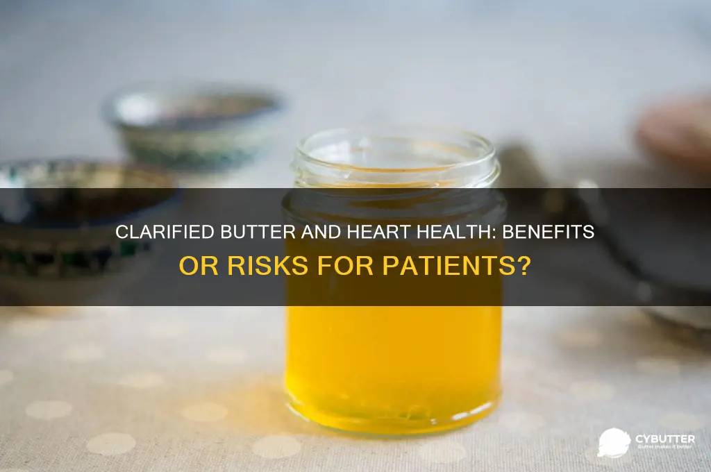 is clarified butter good for heart patients