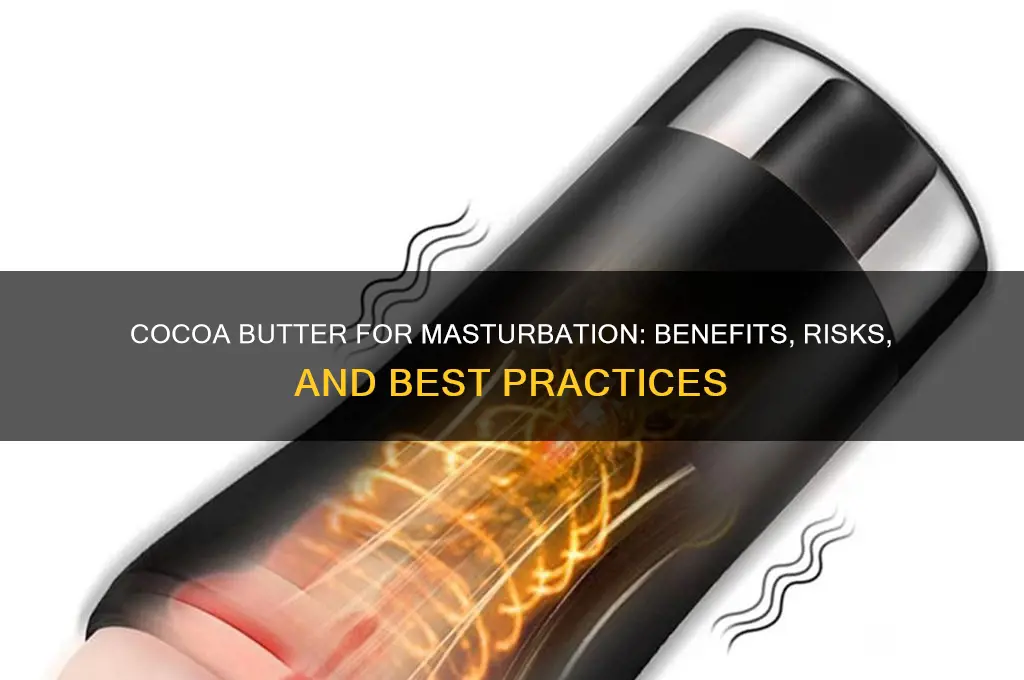 is coco butter good to jerk off with