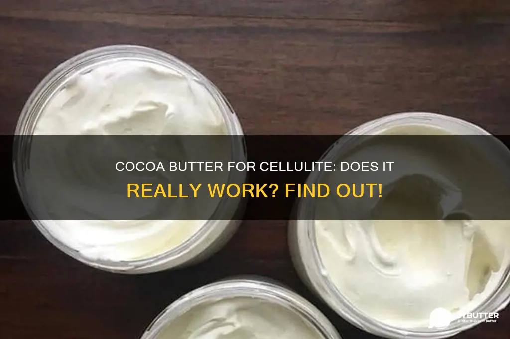 is cocoa butter good for cellulite