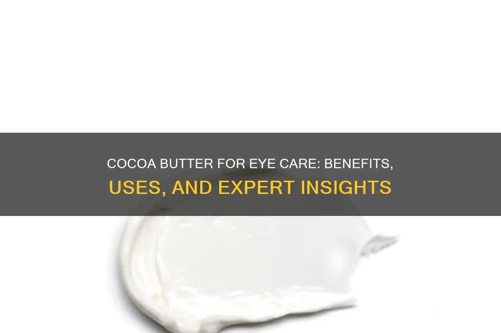 is cocoa butter good for eyes