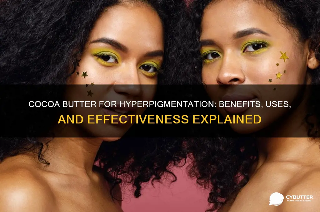 is cocoa butter good for hyperpigmentation