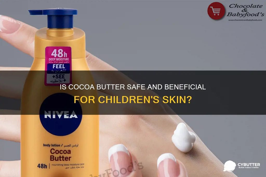 is cocoa butter good for kids
