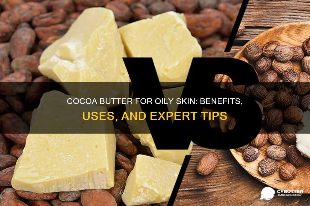 is cocoa butter good for oily face