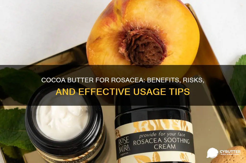 is cocoa butter good for rosacea