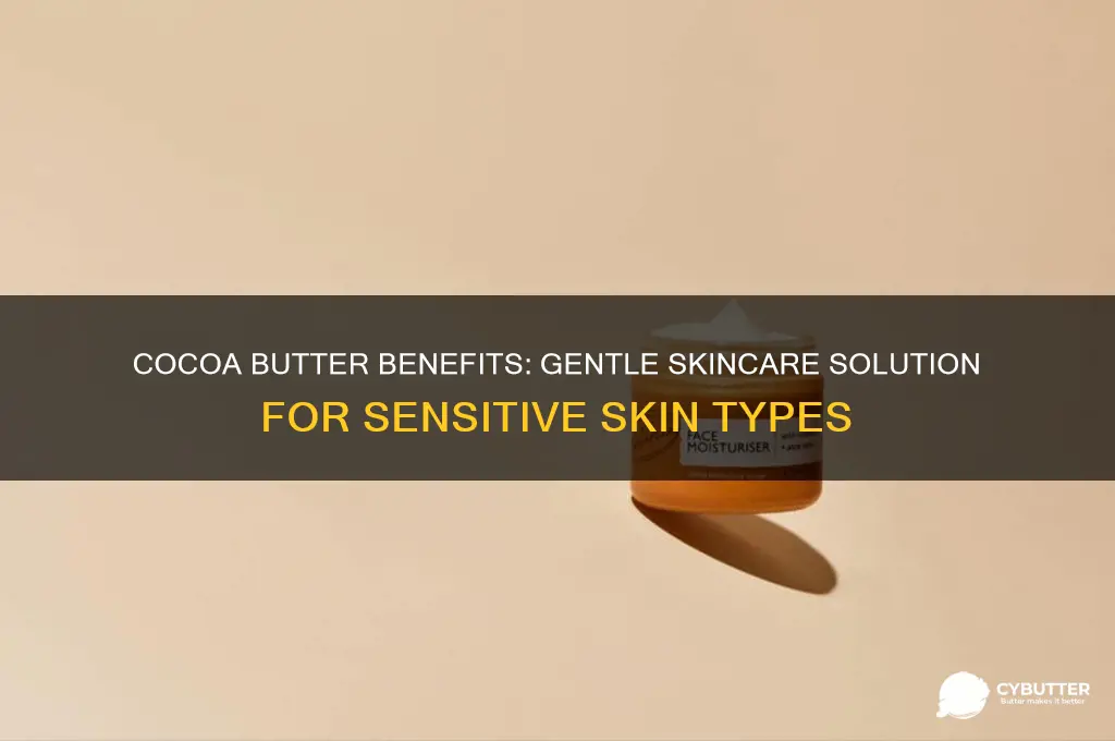 is cocoa butter good for sensitive skin