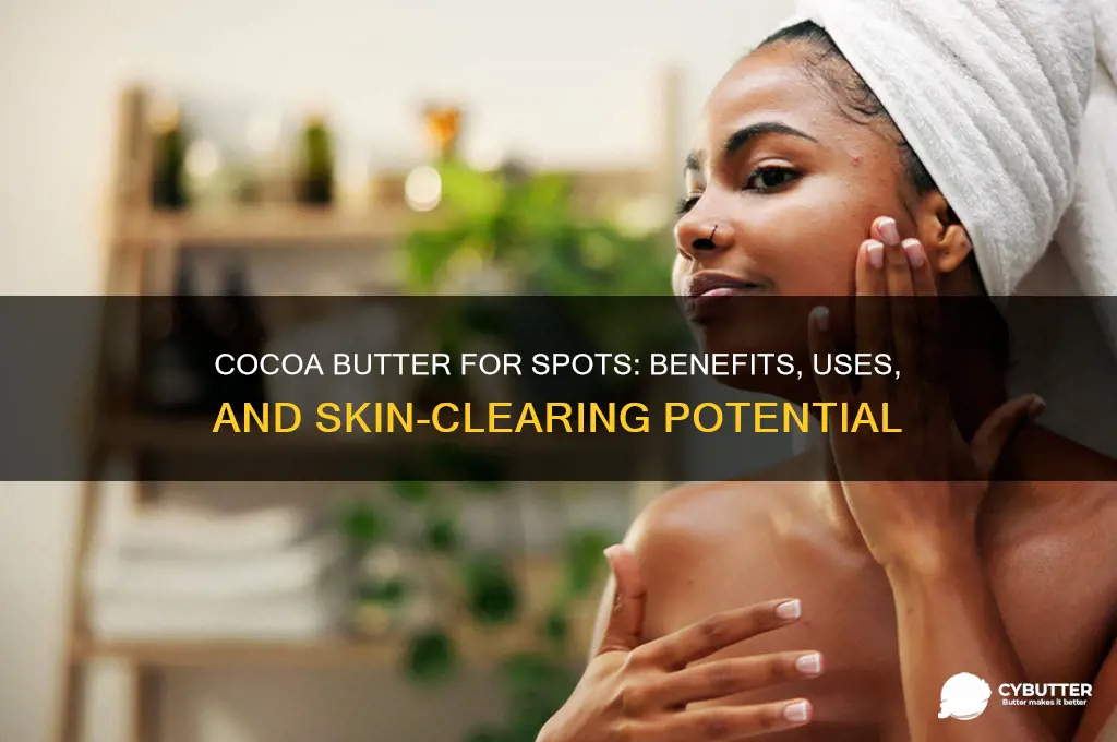 is cocoa butter good for spots
