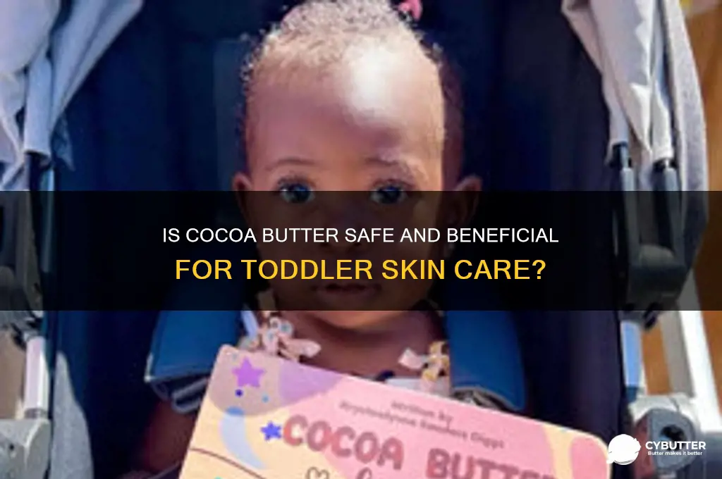 is cocoa butter good for toddler skin