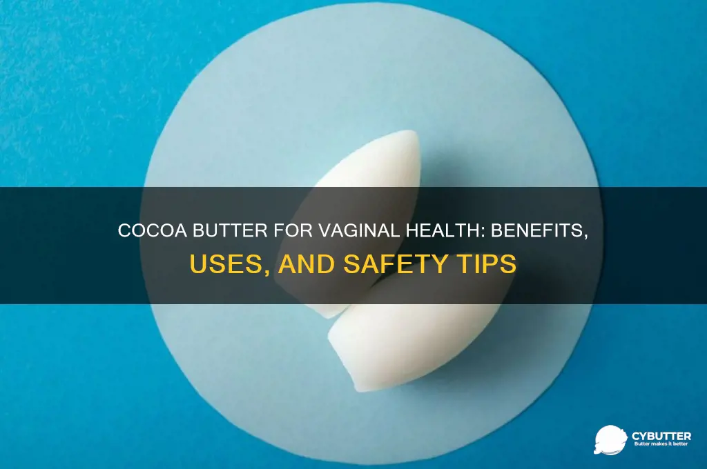 is cocoa butter good for vag