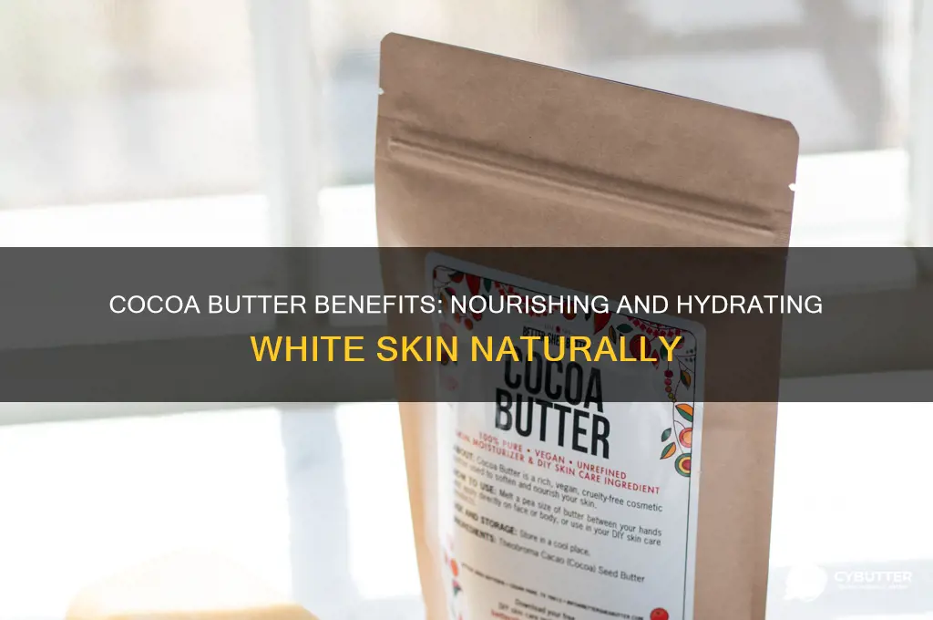is cocoa butter good for white skin