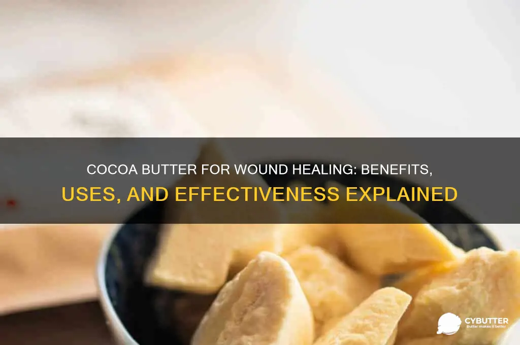 is cocoa butter good for wounds