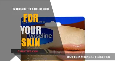 Cocoa Butter vs. Vaseline: Which is Better for Skin Care?