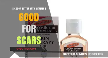 Cocoa Butter with Vitamin E: Effective Scar Treatment or Myth?