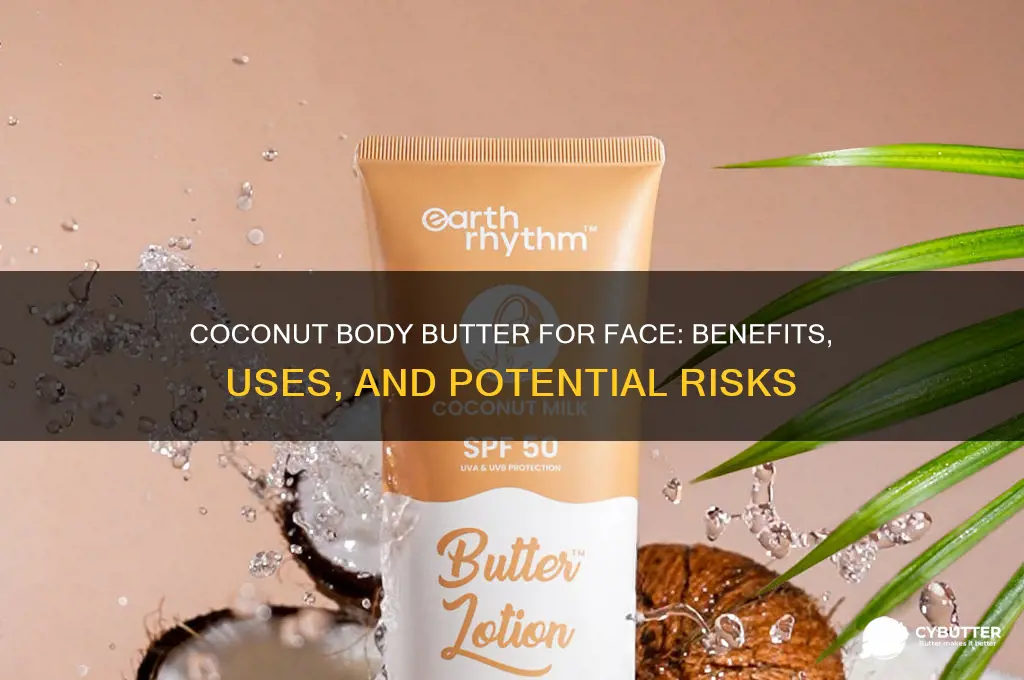 is coconut body butter good for your face