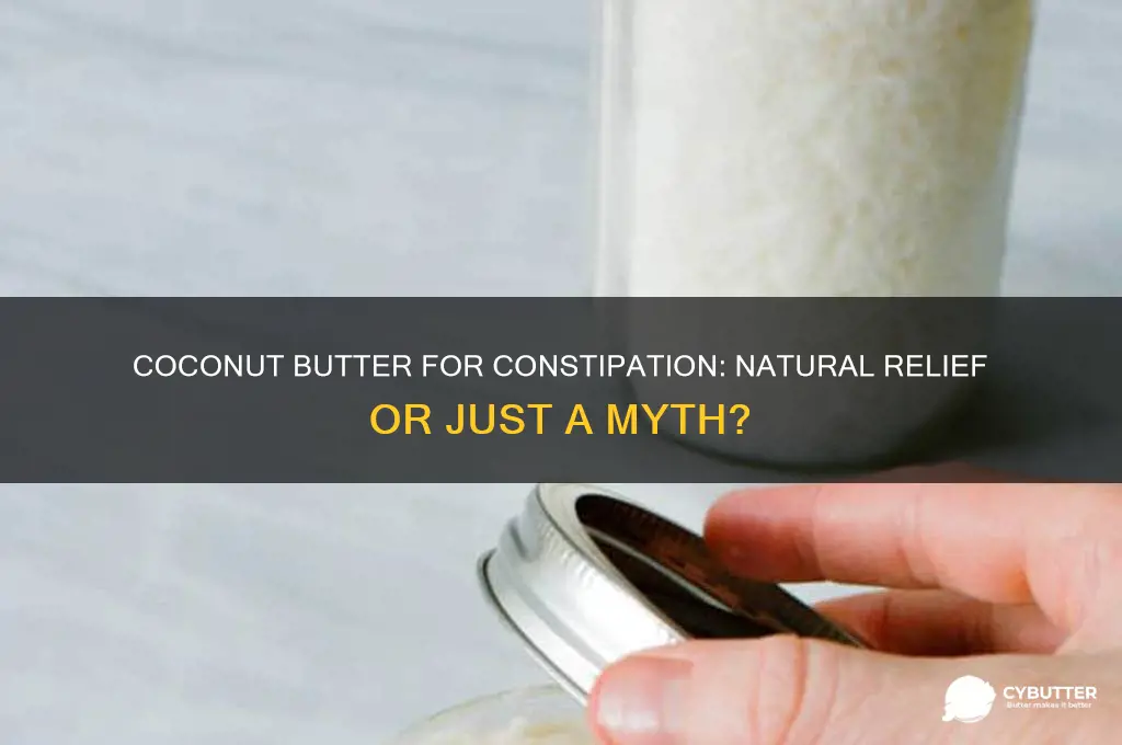is coconut butter good for constipation