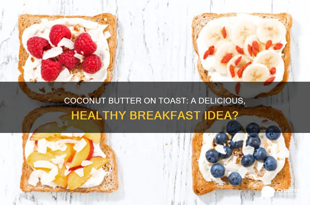 is coconut butter good on toast