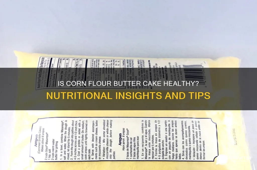 is corn flour butter cake good for you
