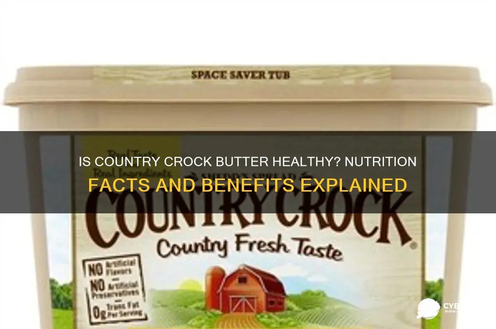 is country crock butter good for you