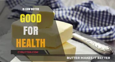 Is Cow Butter Healthy? Uncovering the Truth About Its Benefits