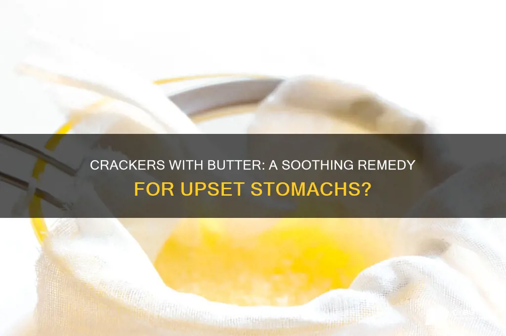 is crackers with butter good for upset stomach