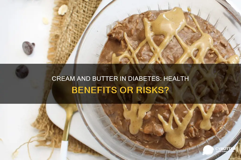 is cream and butter good for diabetic